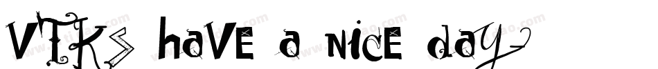 Vtks Have a Nice Day字体转换